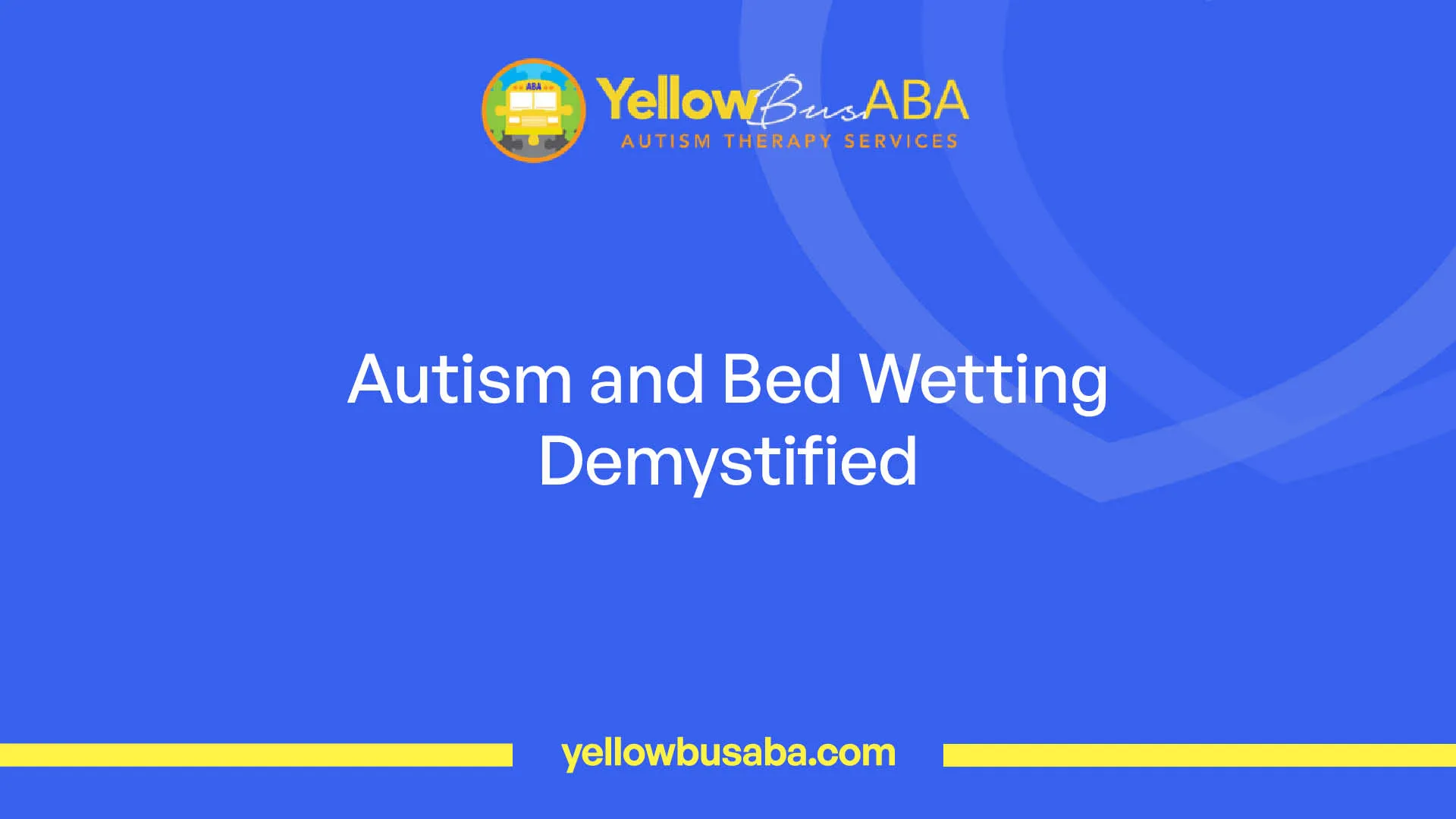 Autism and Bed Wetting Demystified